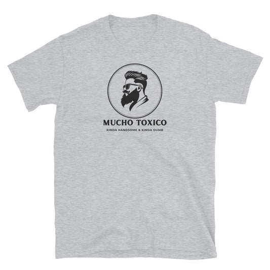 Mucho Toxico Short-Sleeve Unisex T-Shirt